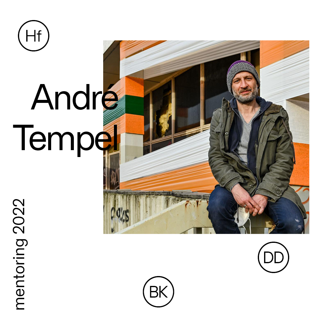 André Tempel | mentoring 2022 | HfBK Dresden