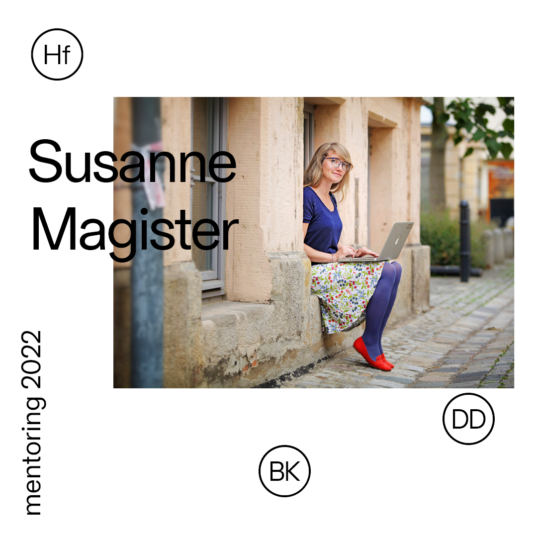 Susanne Magister | mentoring 2022 | HfBK Dresden